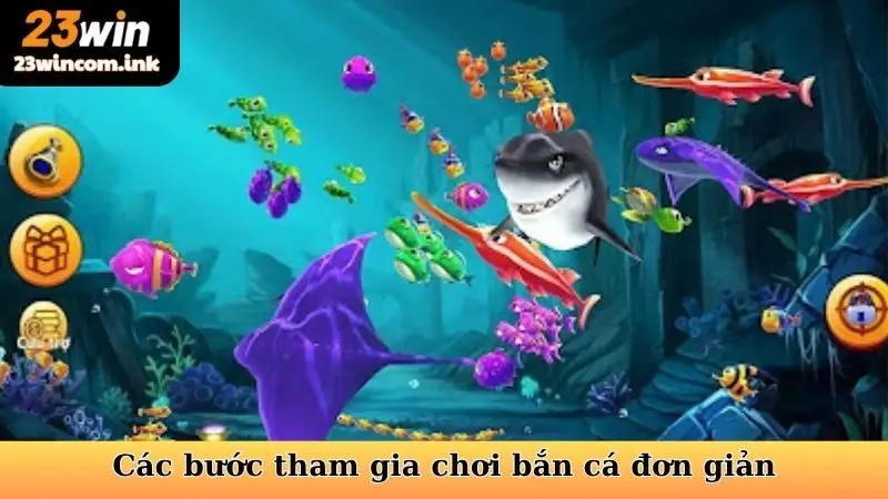 Bắn Cá Xèng - Chiêu Thức Diệt Mồi, Bắn Đâu Trúng Đó 6 Các bước tham gia chơi bắn cá đơn giản