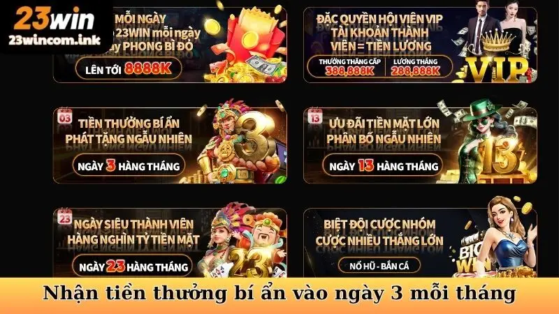 Khuyến mãi 23win - Nhận tiền thưởng bí ẩn vào ngày 03 mỗi tháng